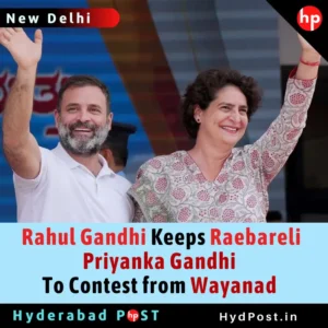 Read more about the article Rahul Gandhi Keeps Raebareli Seat, Priyanka Gandhi To Contest from Wayanad