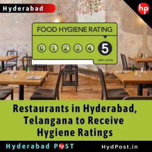 Read more about the article Restaurants in Hyderabad, Telangana to Receive Hygiene Ratings