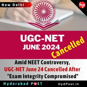 Read more about the article Amid NEET Controversy, UGC-NET June 24 Cancelled After “Exam Integrity Compromised”