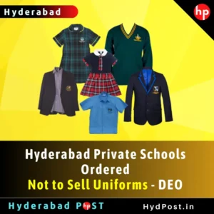 Read more about the article Hyderabad Private Schools Ordered Not to Sell Uniforms – DEO