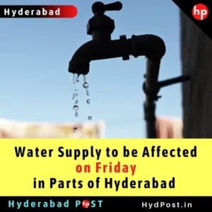 Read more about the article Water Supply to be Affected on Friday in Parts of Hyderabad