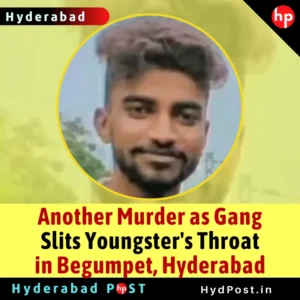 Read more about the article Another Murder as Gang Slits Youngster’s Throat in Begumpet, Hyderabad