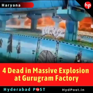 Read more about the article 4 Dead in Massive Explosion at Gurugram Factory