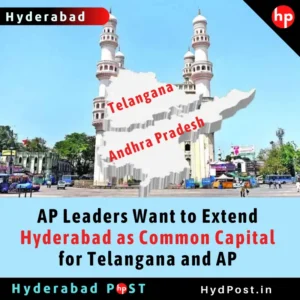 Read more about the article AP Leaders Want to Extend Hyderabad as Common Capital for Telangana and AP