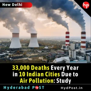 Read more about the article 33,000 Deaths Every Year in 10 Indian Cities Due to Air Pollution: Study