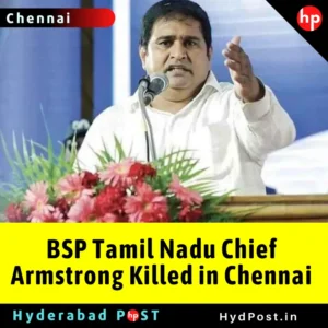 Read more about the article BSP Tamil Nadu Chief Armstrong Killed in Chennai