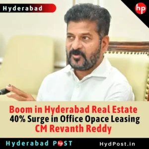 Read more about the article Boom in Hyderabad Real Estate, 40% Surge in Office Opace Leasing – CM Revanth Reddy