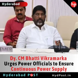 Read more about the article Dy. CM Bhatti Vikramarka Urges Power Officials to Ensure Continuous Power Supply in Hyderabad