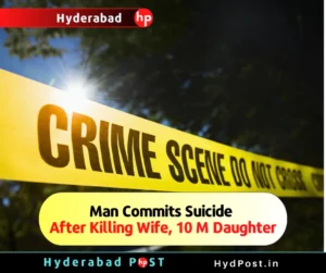 Read more about the article Man Commits Suicide After Killing Wife, 10 M Daughter in Hyderabad