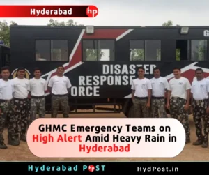 Read more about the article GHMC Emergency Teams on High Alert Amid Heavy Rain in Hyderabad