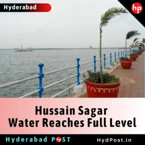 Read more about the article Hussain Sagar Water Reaches Full Level