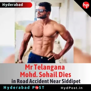 Read more about the article Mr Telangana Mohd Sohail Dies in Road Accident Near Siddipet