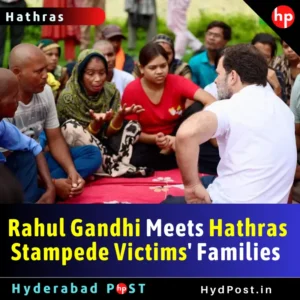 Read more about the article Rahul Gandhi Meets Hathras Stampede Victims’ Families