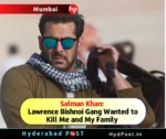 Salman Khan: Lawrence Bishnoi Gang Wanted to Kill Me and My Family