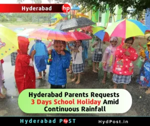 Read more about the article Hyderabad Parents Requests 3 Days School Holiday Amid Continuous Rainfall