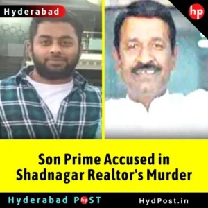 Read more about the article Son Prime Accused in Shadnagar Realtor’s Murder