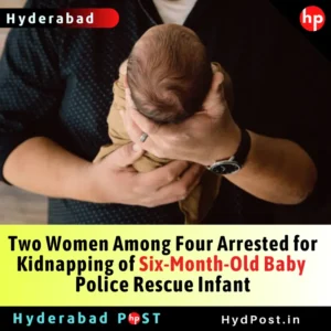 Read more about the article Two Women Among Four Arrested for Kidnapping of Six-Month-Old Baby, Police Rescue Infant