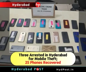 Read more about the article Three Arrested in Hyderabad for Mobile Theft; 25 Phones Recovered