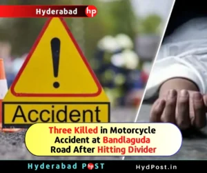 Read more about the article Three Killed in Motorcycle Accident at Bandlaguda Road After Hitting Divider