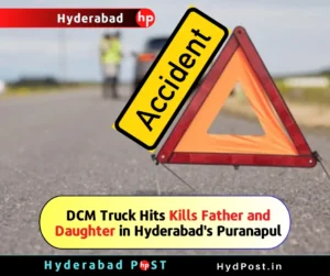 Read more about the article DCM Truck Hits Kills Father and Daughter in Hyderabad’s Puranapul