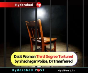 Read more about the article Dalit Woman Third Degree Tortured by Shadnagar Police, DI Transferred