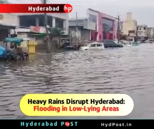 Read more about the article Heavy Rains Disrupt Hyderabad: Flooding in Low-Lying Areas