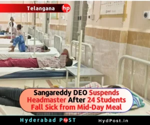 Read more about the article Sangareddy DEO Suspends Headmaster After 24 Students Fall Sick from Mid-Day Meal