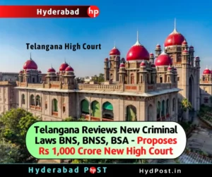 Read more about the article Telangana Reviews New Criminal Laws BNS, BNSS, BSA – Proposes Rs 1,000 Crore New High Court