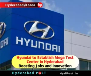 Read more about the article Hyundai to Establish Mega Test Center in Hyderabad: Boosting Jobs and Innovation