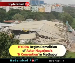 Read more about the article HYDRA Begins Demolition of Actor Nagarjuna’s ‘N Convention’ in Madhapur