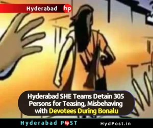 Read more about the article Hyderabad SHE Teams Detain 305 Persons for Teasing, Misbehaving with Devotees During Bonalu