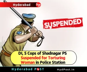 Read more about the article DI, 5 Cops of Shadnagar PS Suspended for Torturing Woman in Police Station