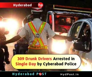 Read more about the article 309 Drunk Drivers Arrested in Single Day by Cyberabad Police