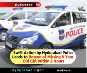 Read more about the article Swift Action by Hyderabad Police Leads to Rescue of Missing 8-Year-Old Girl Within 2 Hours