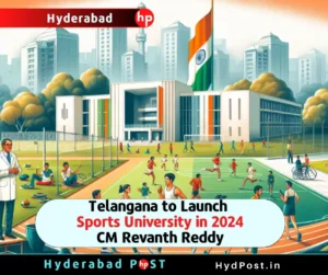 Read more about the article Telangana to Launch Sports University in 2024 – CM Revanth Reddy