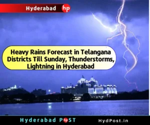 Read more about the article Heavy Rains Forecast in Telangana Districts Till Sunday, Thunderstorms, Lightning in Hyderabad