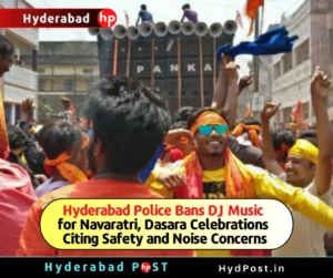 Read more about the article Hyderabad Police Bans DJ Music for Navaratri, Dasara Celebrations Citing Safety and Noise Concerns