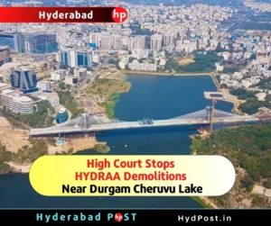 Read more about the article High Court Stops HYDRAA Demolitions Near Durgam Cheruvu Lake