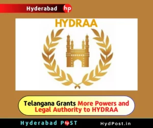 Read more about the article Telangana Grants More Powers and Legal Authority to HYDRAA