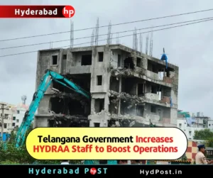 Read more about the article Telangana Government Increases HYDRAA Staff to Boost Operations