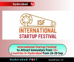 Read more about the article International Startup Festival to Attract Innovators from 15+ Countries in Hyderabad from 26-28 Sep