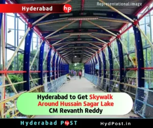 Read more about the article Hyderabad to Get Skywalk Around Hussain Sagar Lake – CM Revanth Reddy