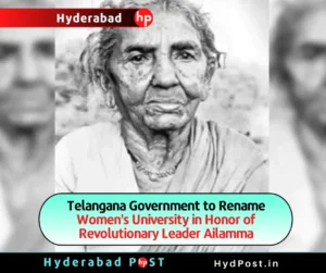 Read more about the article Telangana Government to Rename Women’s University in Honor of Revolutionary Leader Ailamma