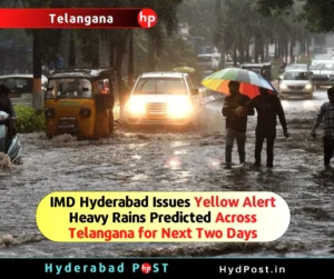 Read more about the article IMD Hyderabad Issues Yellow Alert: Heavy Rains Predicted Across Telangana for Next Two Days