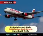 Hyderabad Airport Hits by Multiple Hoax Bomb Threats, Disrupting Air Traffic