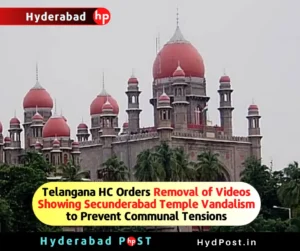 Read more about the article Telangana HC Orders Removal of Videos Showing Secunderabad Temple Vandalism to Prevent Communal Tensions