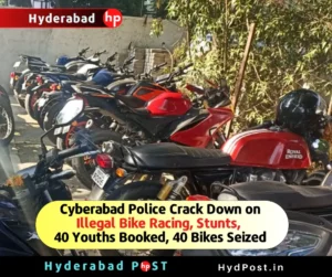 Read more about the article Cyberabad Police Crack Down on Illegal Bike Racing, Stunts, 40 Youths Booked, 40 Bikes Seized