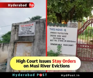 Read more about the article Hyderabad – High Court Issues Stay Orders on Musi River Evictions