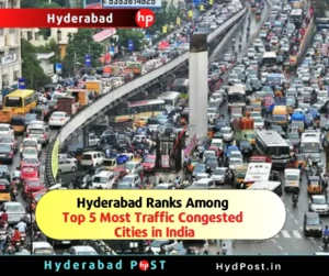 Read more about the article Hyderabad Ranks Among Top 5 Most Traffic Congested Cities in India