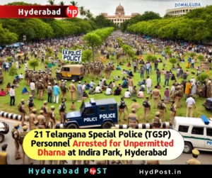 Read more about the article 21 Telangana Special Police (TGSP) Personnel Arrested for Unpermitted Dharna at Indira Park, Hyderabad